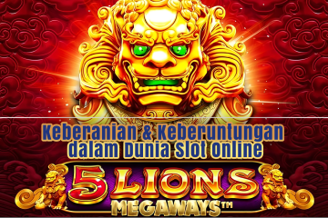 Slot-5-Lions-Keberanian-dan-Keberuntungan-dalam-Dunia-Slot-Online.